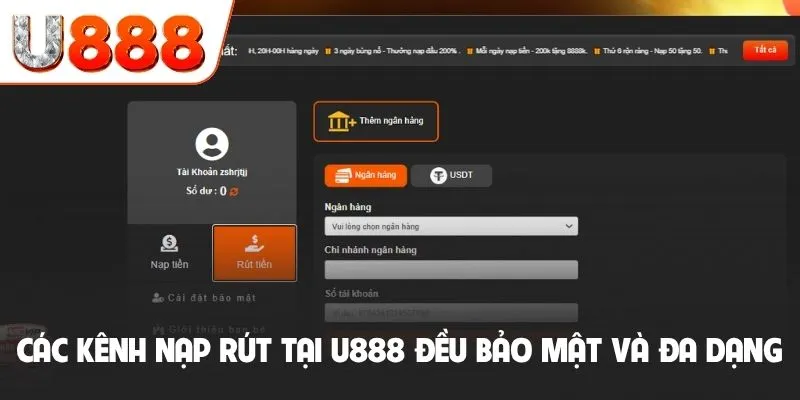 Các kênh nạp rút tại U888 đều bảo mật và đa dạng