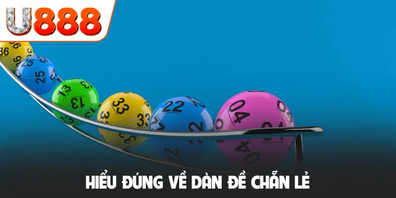 Hiểu đúng về dàn đề chẵn lẻ