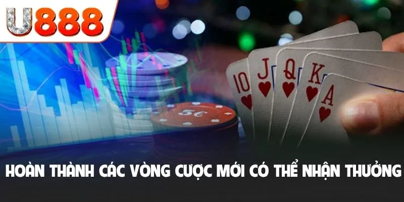 Điều Khoản Và Điều Kiện U888 - Quy Định Hoạt Động Tiêu Chuẩn 3 Hoàn thành các vòng cược mới có thể nhận thưởng