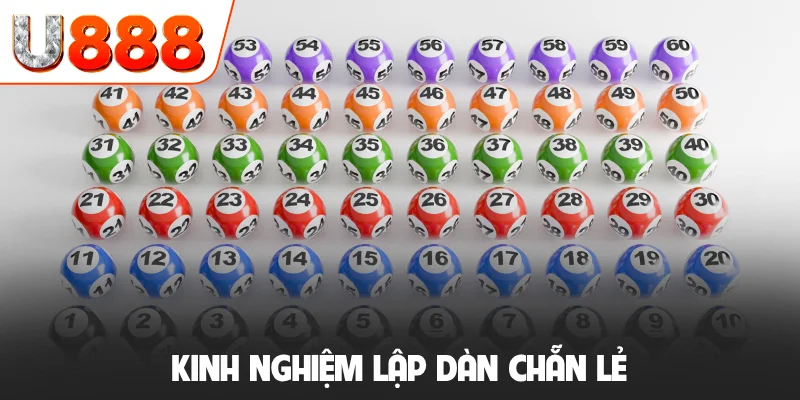 Kinh nghiệm lập dàn chẵn lẻ