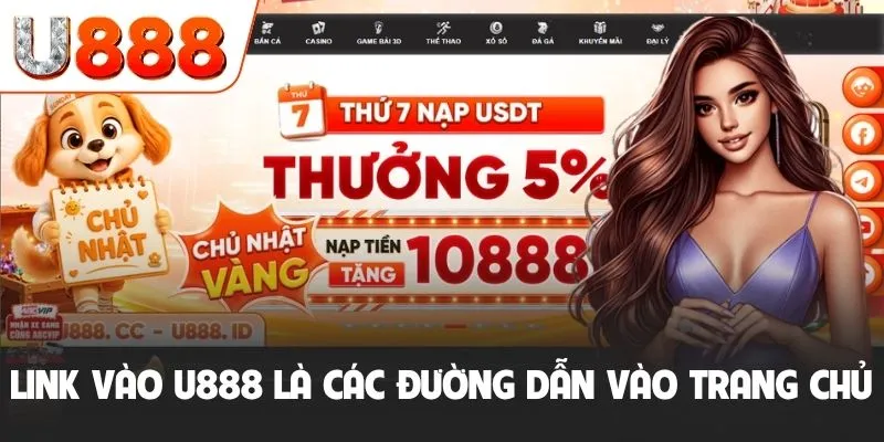 Link Vào U888 - Các Đường Dẫn An Toàn Và Mới Nhất 2026 2 Link vào U888 là các đường dẫn vào trang chủ