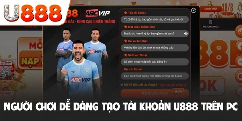 Đăng Ký U888 Nhanh Chóng Nhận 88K Cùng Nhiều Ưu Đãi Khác 2 Người chơi dễ dàng tạo tài khoản U888 trên PC