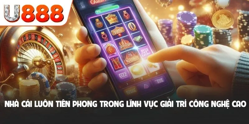 Giới Thiệu U888 - Thương Hiệu Chinh Phục Hàng Triệu Người 2 Nhà cái luôn tiên phong trong lĩnh vực giải trí công nghệ cao
