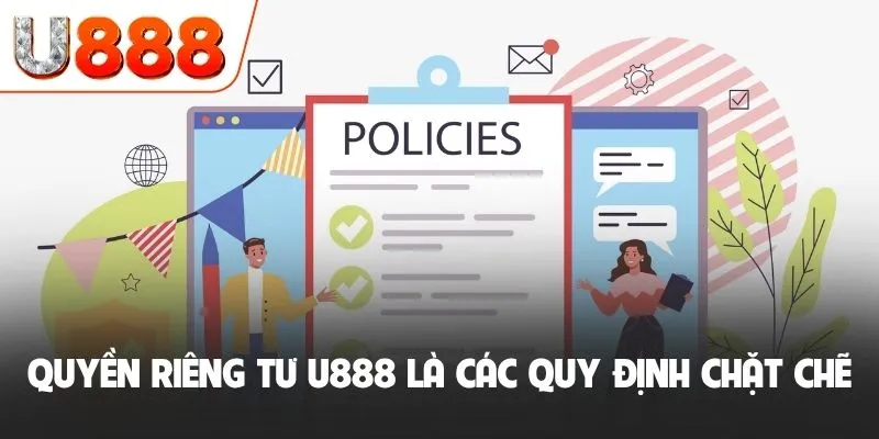 Quyền Riêng Tư U888 Xây Dựng Tường Lửa An Toàn Cho Cộng Đồng 1 Quyền riêng tư U888 là các quy định chặt chẽ