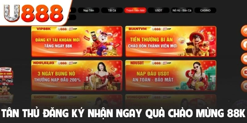 Khuyến Mãi U888 - Tổng Hợp Các Siêu Ưu Đãi Khủng Nhất 2026 3 Tân thủ đăng ký nhận ngay quà chào mừng 88K