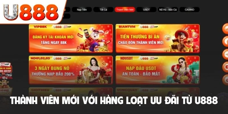 Đăng Ký U888 Nhanh Chóng Nhận 88K Cùng Nhiều Ưu Đãi Khác 4 Thành viên mới với hàng loạt ưu đãi từ U888